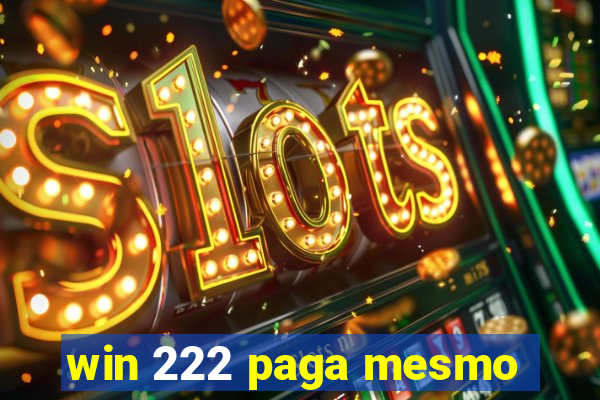 win 222 paga mesmo